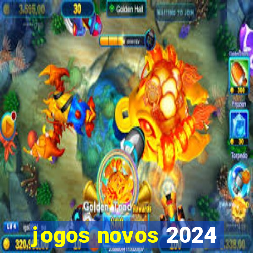 jogos novos 2024